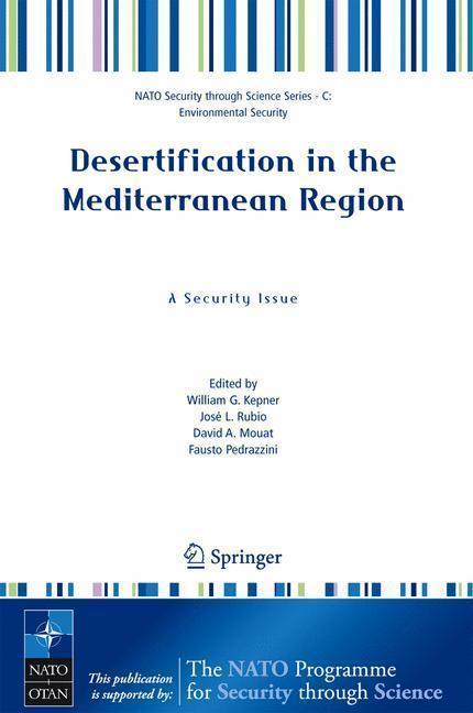Desertification in the Mediterranean Region. A Security Issue Proceedings of the NATO Mediterranean Dialogue Workshop, held in Valencia, Spain, 2-5 December 2003
