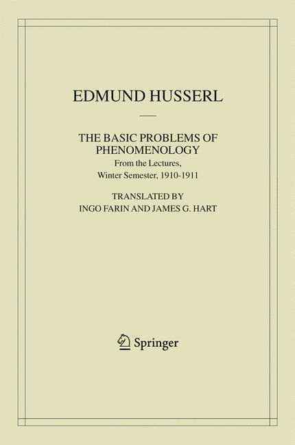 The Basic Problems of Phenomenology From the Lectures, Winter Semester, 1910-1911