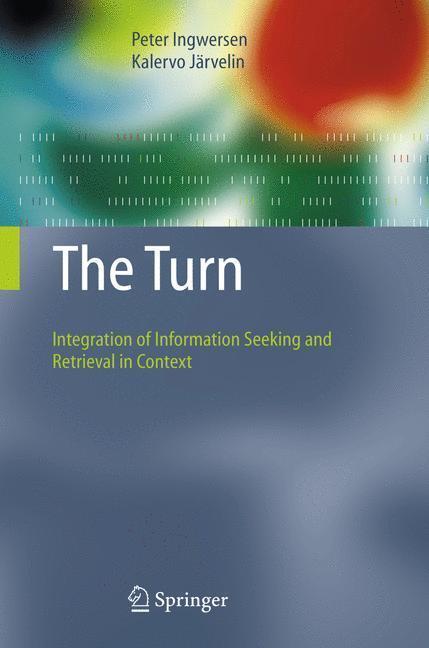 The Turn Integration of Information Seeking and Retrieval in Context