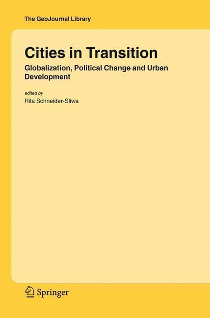 Cities in Transition Globalization, Political Change and Urban Development