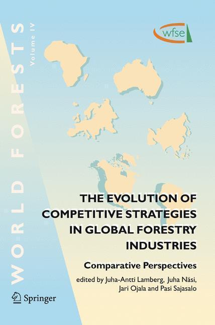 The Evolution of Competitive Strategies in Global Forestry Industries Comparative Perspectives