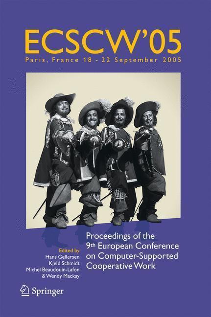 ECSCW 2005 Proceedings of the Ninth European Conference on Computer-Supported Cooperative Work, 18-22 September 2005, Paris, France