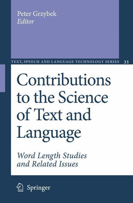 Contributions to the Science of Text and Language Word Length Studies and Related Issues