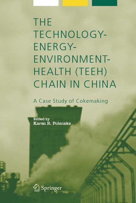 The Technology-Energy-Environment-Health (TEEH) Chain In China A Case Study of Cokemaking