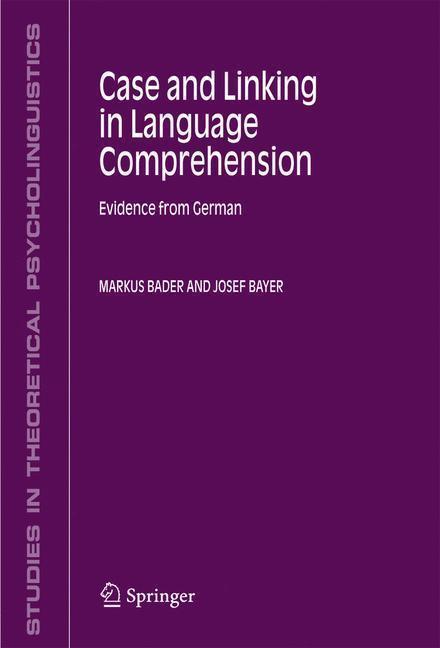 Case and Linking in Language Comprehension Evidence from German