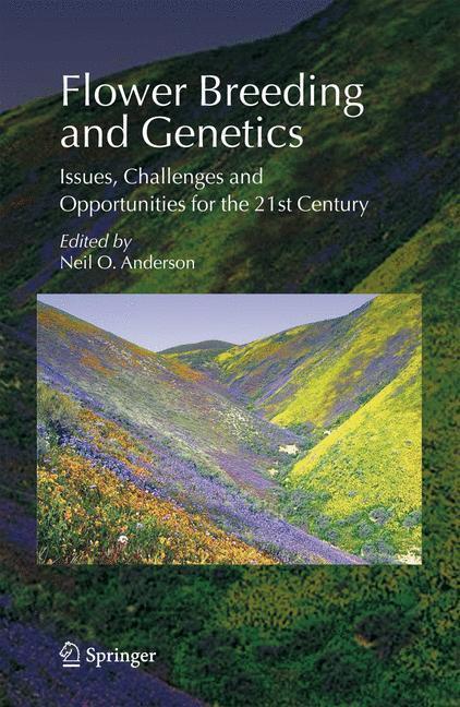 Flower Breeding and Genetics Issues, Challenges and Opportunities for the 21st Century
