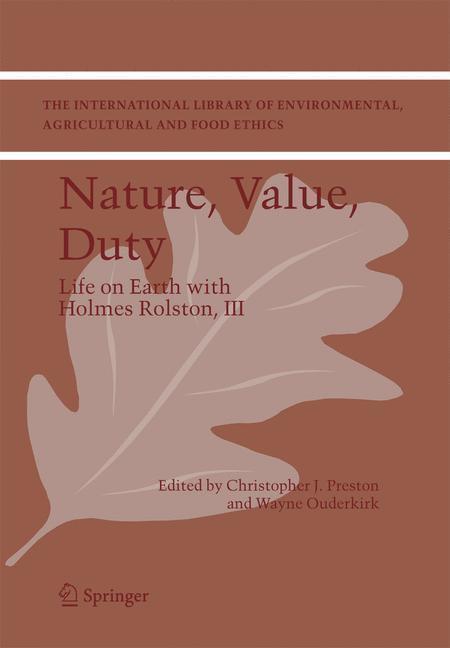 Nature, Value, Duty Life on Earth with Holmes Rolston, III