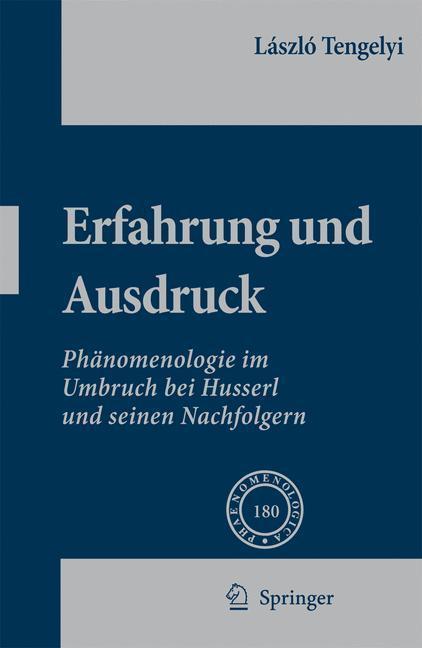 Erfahrung und Ausdruck Phänomenologie im Umbruch bei Husserl und seinen Nachfolgern