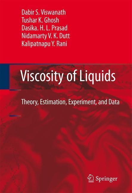 Viscosity of Liquids Theory, Estimation, Experiment, and Data
