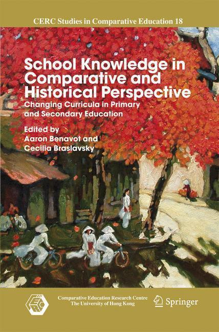 School Knowledge in Comparative and Historical Perspective Changing Curricula in Primary and Secondary Education