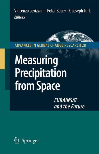 Measuring Precipitation from Space EURAINSAT and the Future