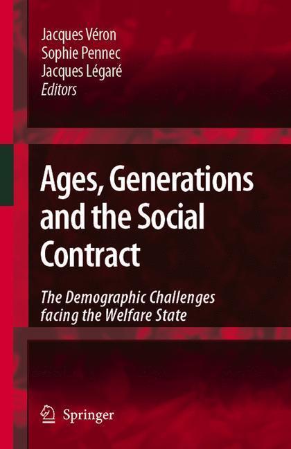Ages, Generations and the Social Contract The Demographic Challenges Facing the Welfare State