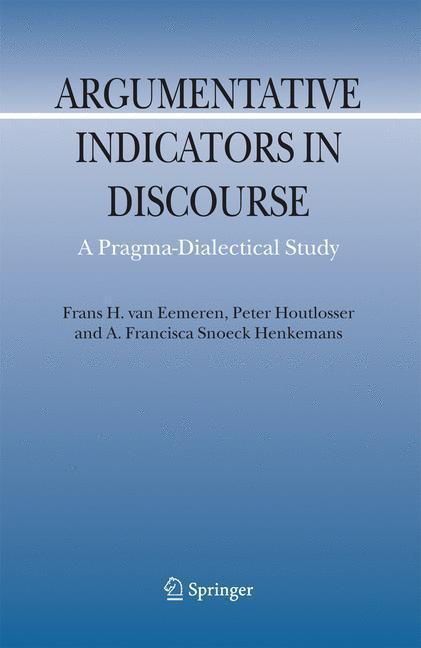 Argumentative Indicators in Discourse A Pragma-Dialectical Study