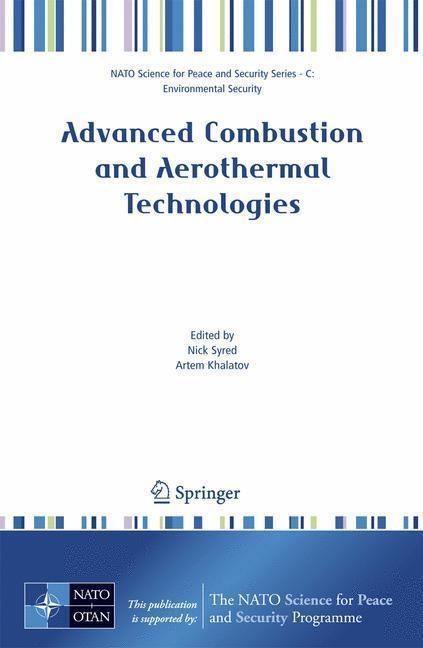 Advanced Combustion and Aerothermal Technologies Environmental Protection and Pollution Reductions (NATO Science for Peace and Security Series C: Environmental Security)