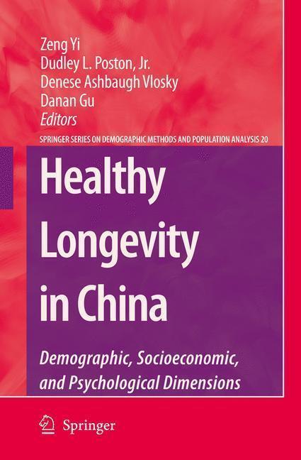 Healthy Longevity in China Demographic, Socioeconomic, and Psychological Dimensions