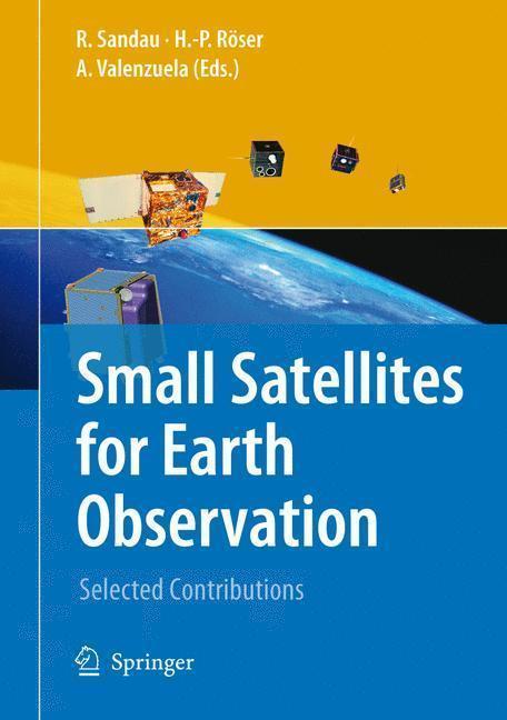 Small Satellites for Earth Observation Selected Contributions