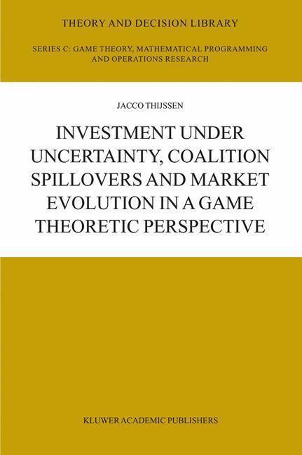 Investment under Uncertainty. Coalition Spillovers and Market Evolution in a Game Theoretic Perspective 