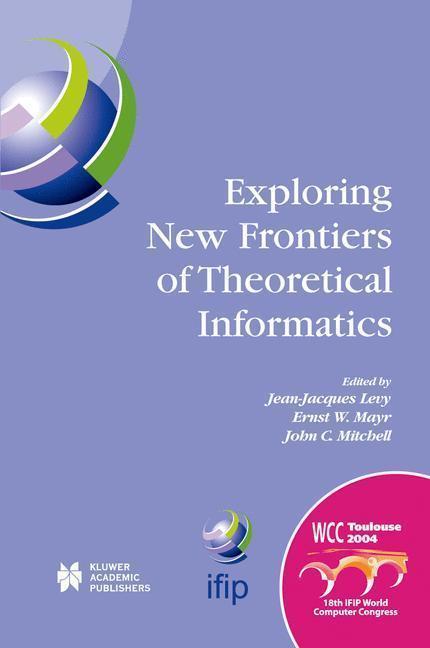 Exploring New Frontiers of Theoretical Informatics 