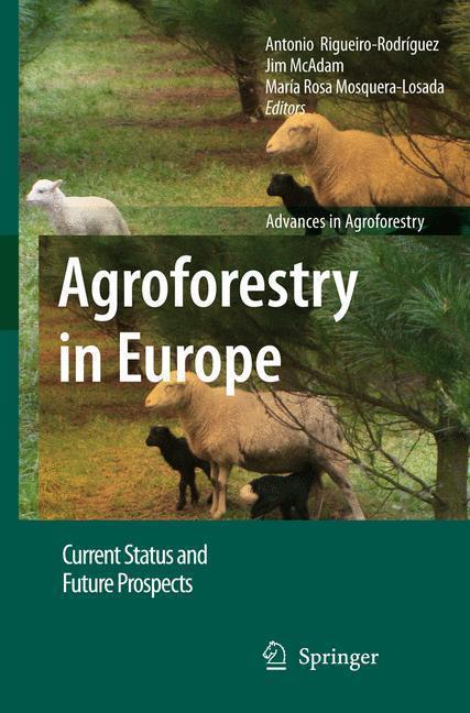 Agroforestry in Europe Current Status and Future Prospects