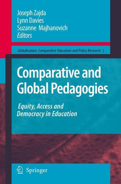 Comparative and Global Pedagogies Equity, Access and Democracy in Education