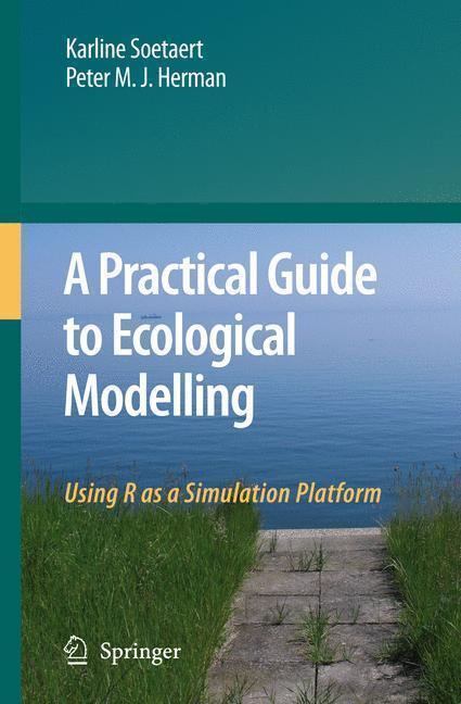 A Practical Guide to Ecological Modelling Using R as a Simulation Platform