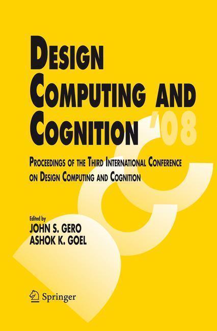 Design Computing and Cognition '08 Proceedings of the Third International Conference on Design Computing and Cognition