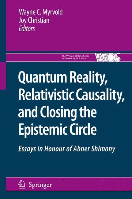 Quantum Reality, Relativistic Causality, and Closing the Epistemic Circle Essays in Honour of Abner Shimony