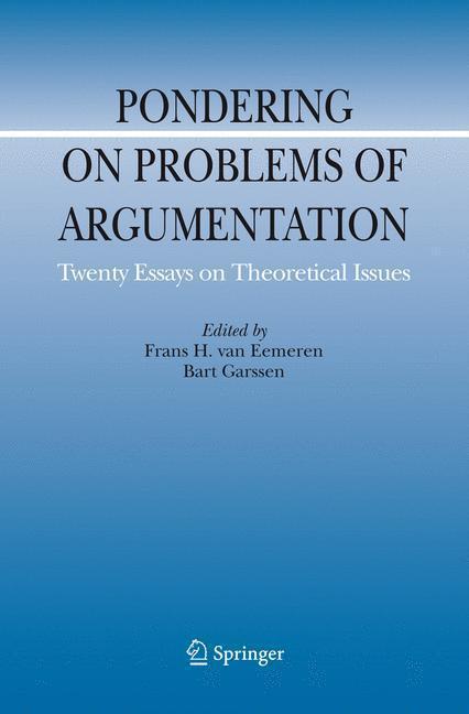 Pondering on Problems of Argumentation Twenty Essays on Theoretical Issues