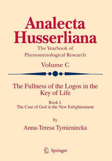 The Fullness of the Logos in the Key of Life Book I The Case of God in the New Enlightenment