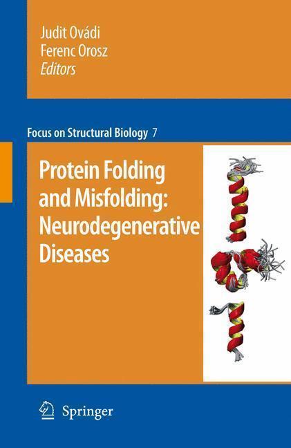 Protein folding and misfolding: neurodegenerative diseases Neurodegenerative Diseases (Focus on Structural Biology, Vol 7)