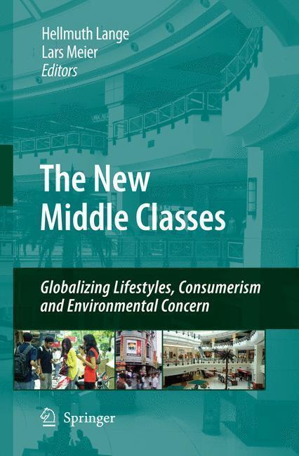 The New Middle Classes Globalizing Lifestyles, Consumerism and Environmental Concern