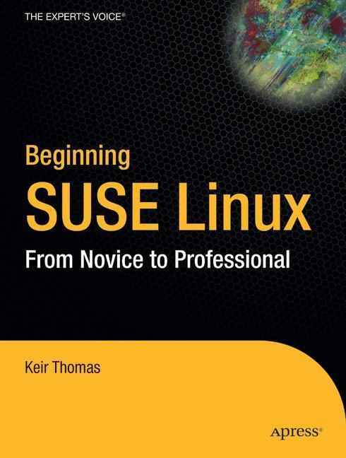 Beginning SUSE Linux From Novice to Professional