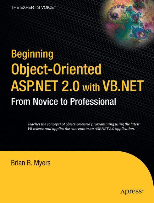 Beginning Object-Oriented ASP.NET 2.0 with VB .NET From Novice to Professional