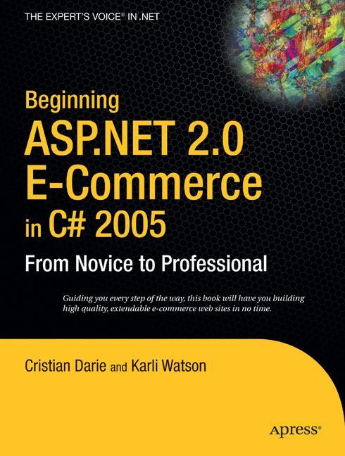 Beginning ASP.NET 2.0 E-Commerce in C# 2005 From Novice to Professional