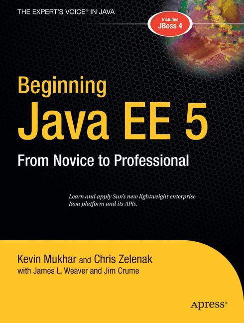 Beginning Java EE 5 From Novice to Professional