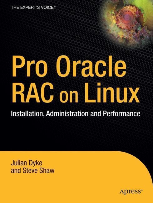 Pro Oracle Database 10g RAC on Linux Installation, Administration, and Performance