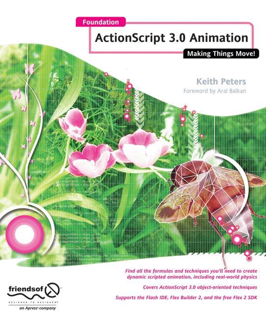 Foundation Actionscript 3.0 Animation Making Things Move!