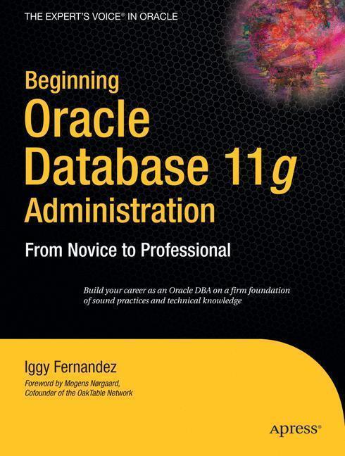 Beginning Oracle Database 11g  Administration From Novice to Professional