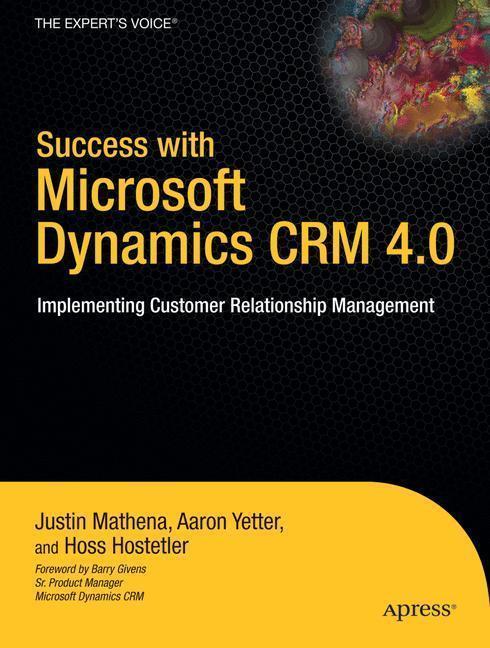 Success with Microsoft Dynamics CRM 4.0 Implementing Customer Relationship Management
