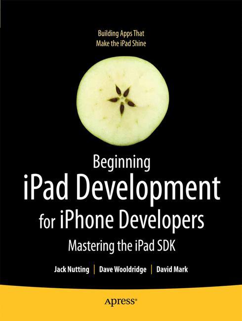 Beginning iPad Development for iPhone Developers Mastering the iPad SDK