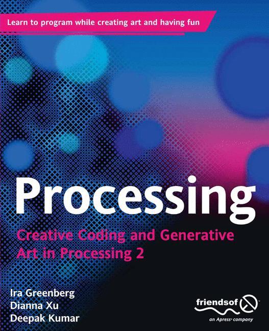 Processing Creative Coding and Generative Art in Processing 2