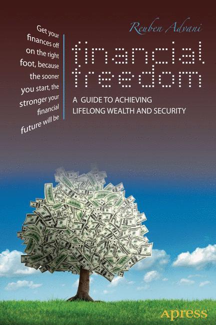 Financial Freedom A Guide to Achieving Lifelong Wealth and Security