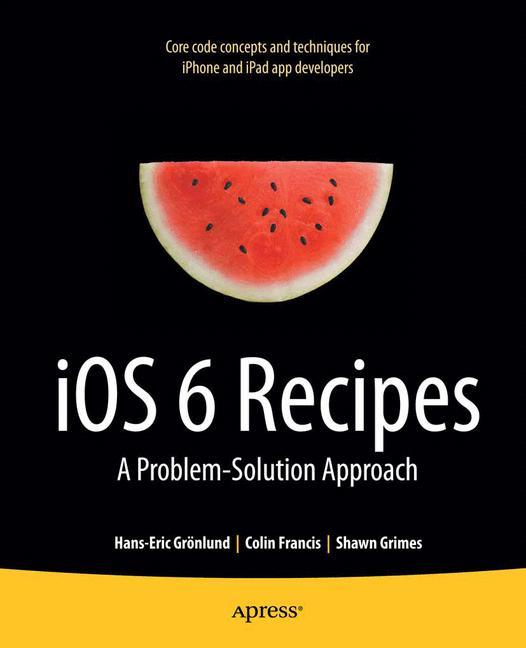 iOS 6 Recipes A Problem-Solution Approach