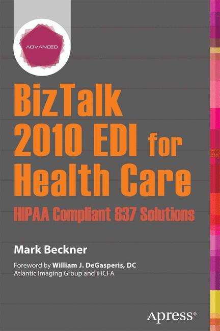 BizTalk 2010 EDI for Health Care HIPAA Compliant 837 Solutions