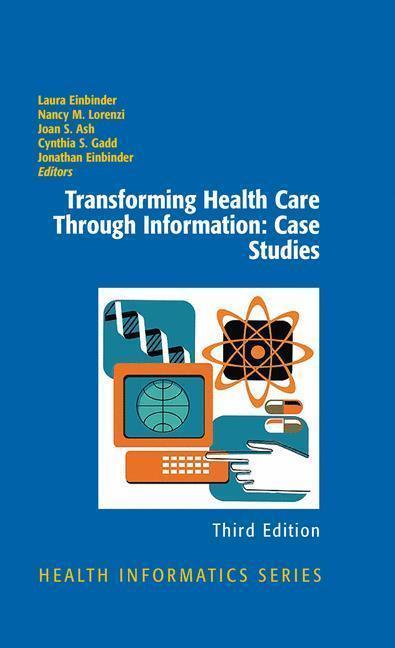 Transforming Health Care Through Information: Case Studies 