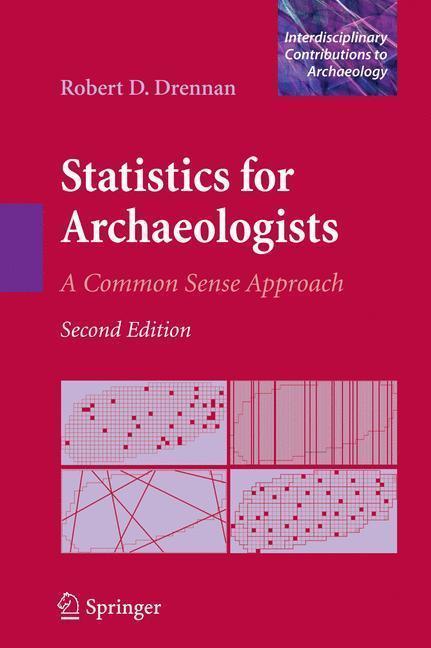 Statistics for Archaeologists A Common Sense Approach