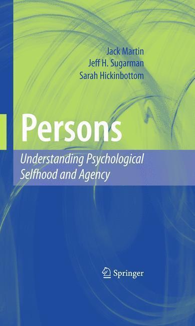 Persons: Understanding Psychological Selfhood and Agency Understanding Psychological Selfhood and Agency