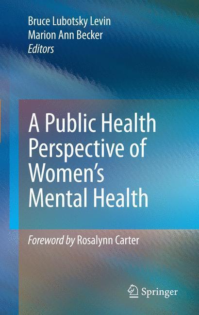 A Public Health Perspective of Women's Mental Health Forew. by Rosalynn Carter