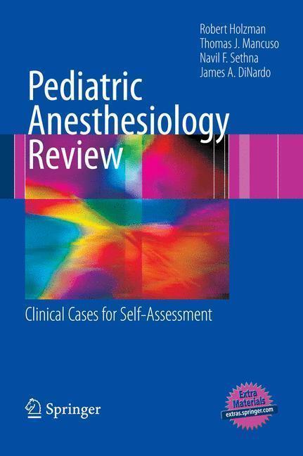 Pediatric Anesthesiology Review Clinical Cases for Self-Assessment