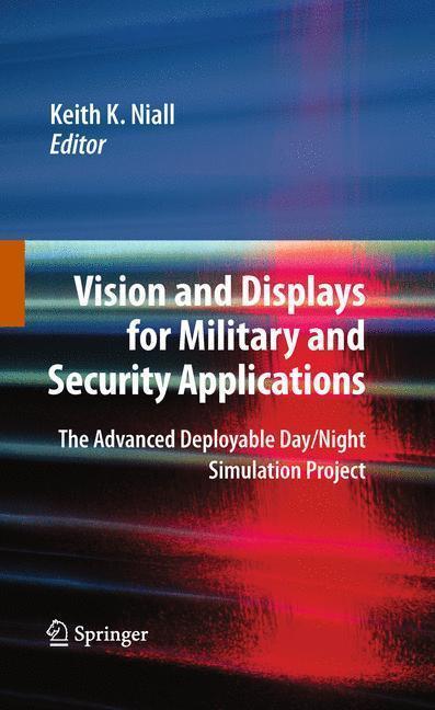 Vision and Displays for Military and Security Applications The Advanced Deployable Day/Night Simulation Project